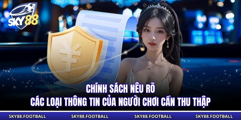 Chính sách nêu rõ các loại thông tin của người chơi cần thu thập